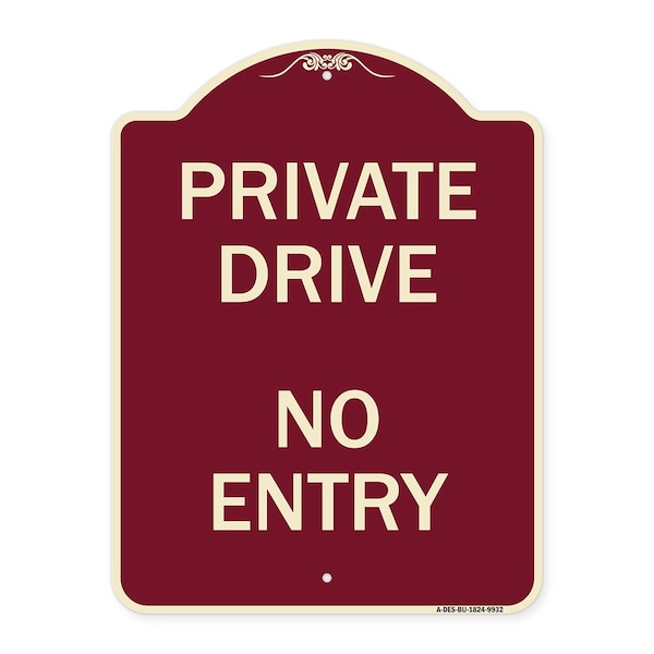 Signmission Designer Series-Private Drive No Entry Sign Burgungy Heavy-Gauge Aluminum, 24" x 18", BU-1824-9932 A-DES-BU-1824-9932 - main
